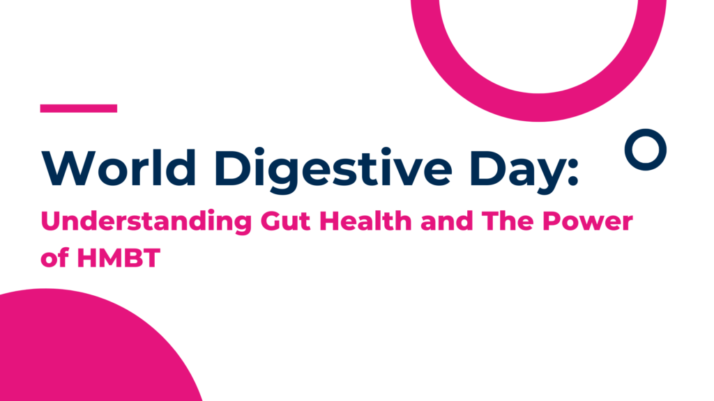 World Digestive Day: Understanding Gut Health and The Power of HMBT